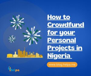 How to Crowdfund for your Personal Projects in Nigeria