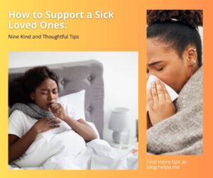 How to Support a Sick Loved Ones: